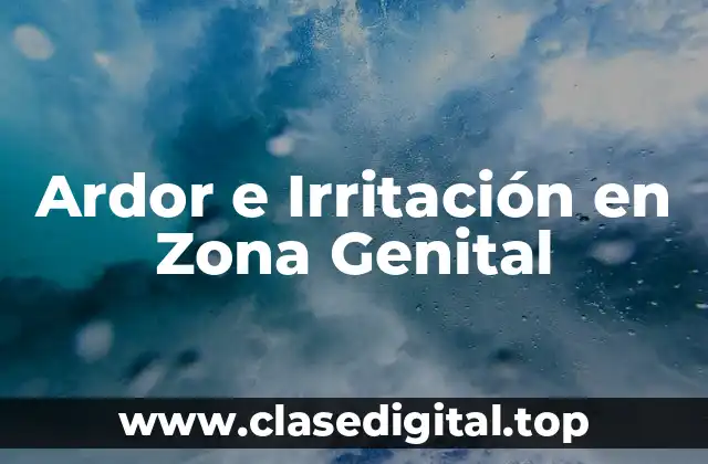 Ardor e Irritación en Zona Genital