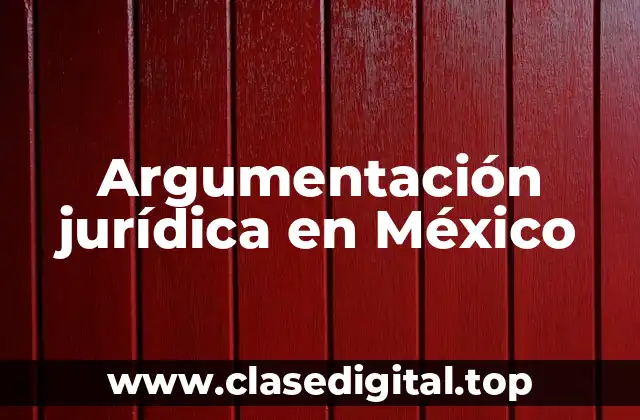 Ejemplos de argumentación jurídica