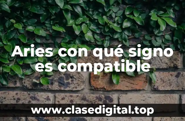 Aries con qué signo es compatible