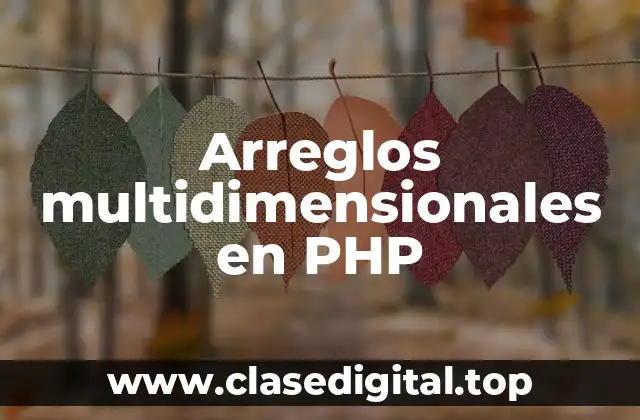 Arreglos multidimensionales en PHP