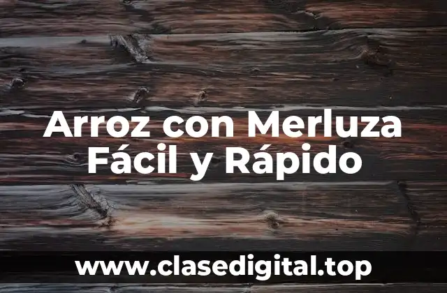 Arroz con Merluza Fácil y Rápido