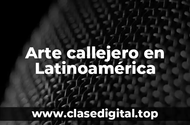 Ejemplos de arte callejero en Latinoamérica