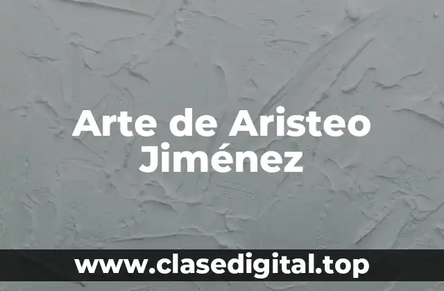 Arte de Aristeo Jiménez