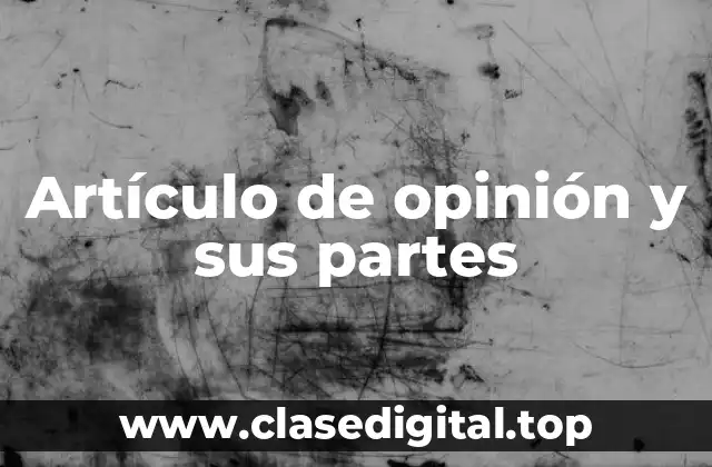 Artículo de opinión y sus partes