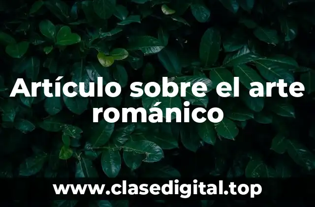 Artículo sobre el arte románico