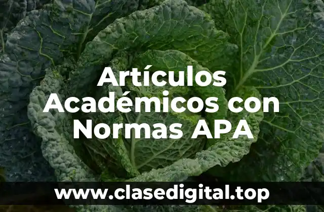 Artículos Académicos con Normas APA