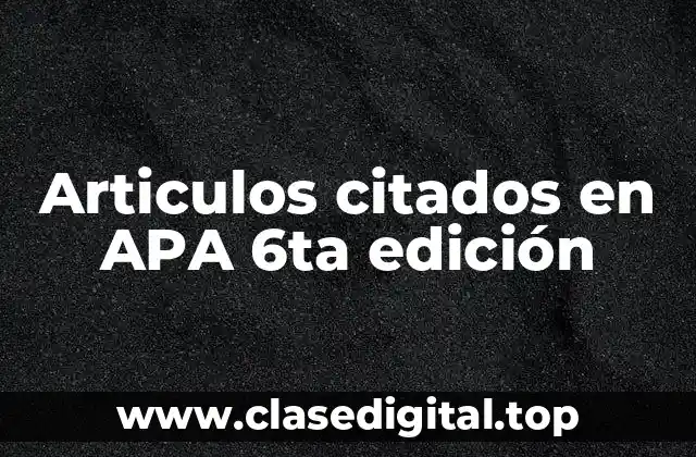Articulos citados en APA 6ta edición
