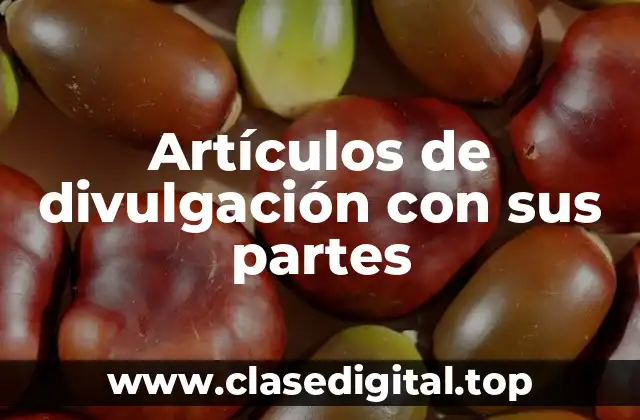 Artículos de divulgación con sus partes