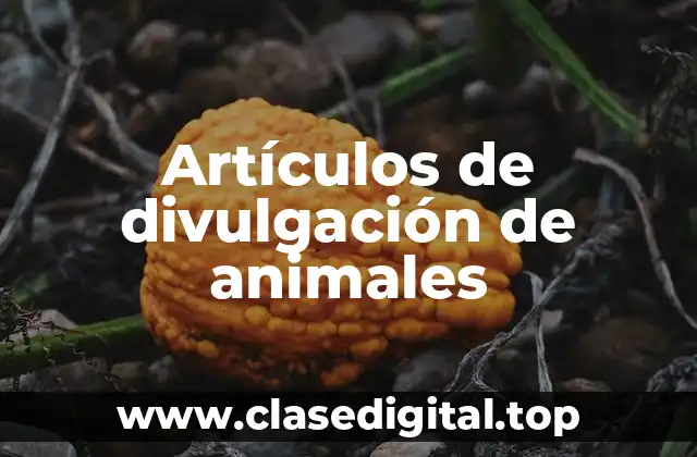 Artículos de divulgación de animales