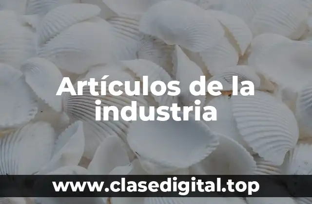 Artículos de la industria