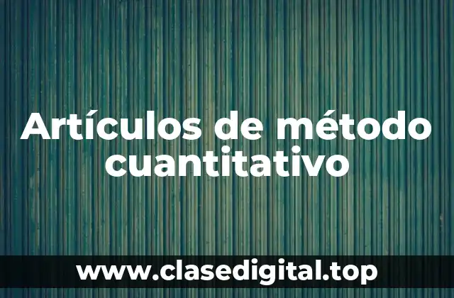 Artículos de método cuantitativo