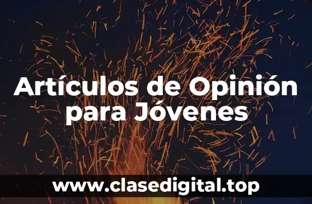 Artículos de Opinión para Jóvenes
