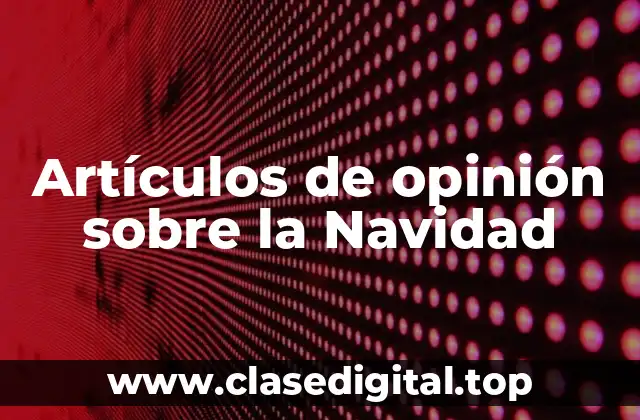 Artículos de opinión sobre la Navidad