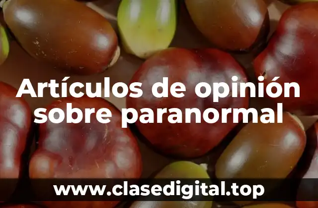 Ejemplos de artículos de opinión sobre paranormal
