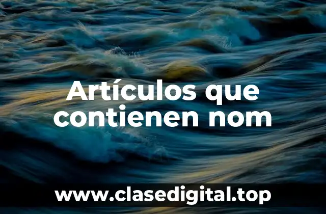 Artículos que contienen nom
