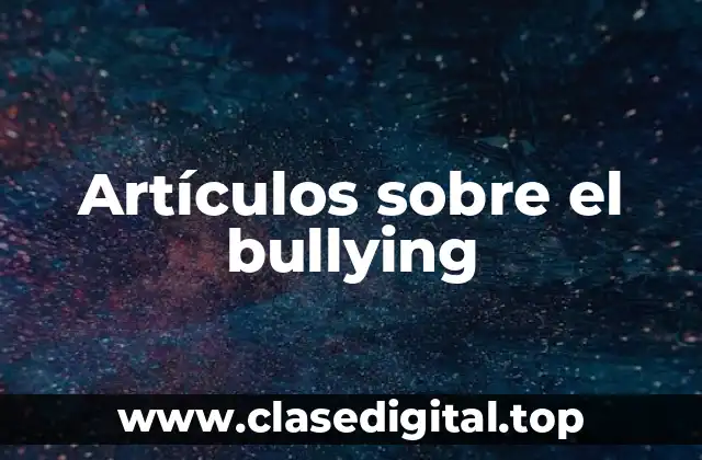 Artículos sobre el bullying