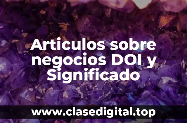 Articulos sobre negocios DOI y Significado