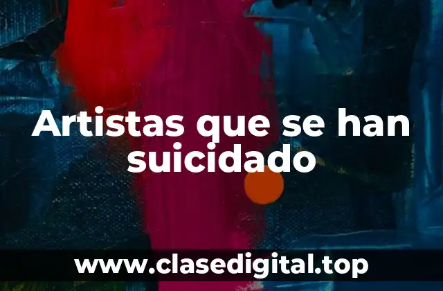 Artistas que se han suicidado