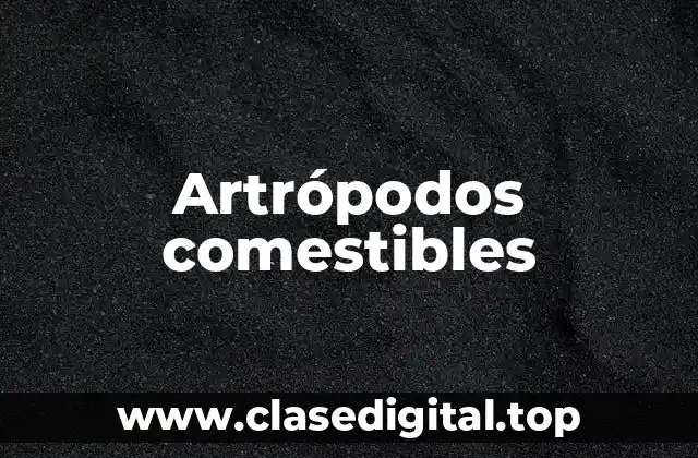 Artrópodos comestibles