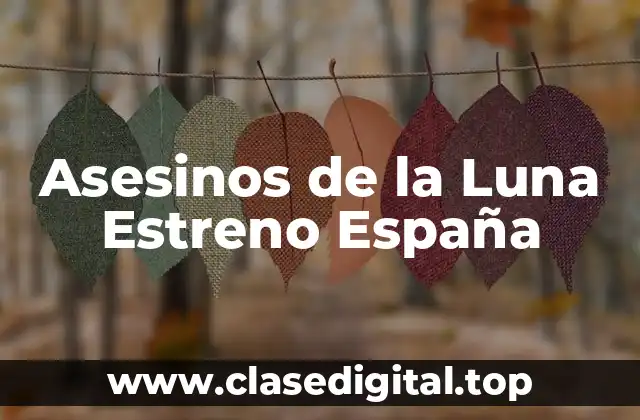 Asesinos de la Luna Estreno España