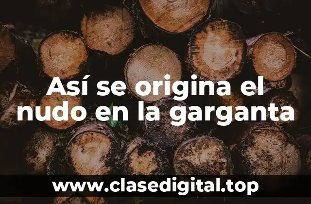 Así se origina el nudo en la garganta