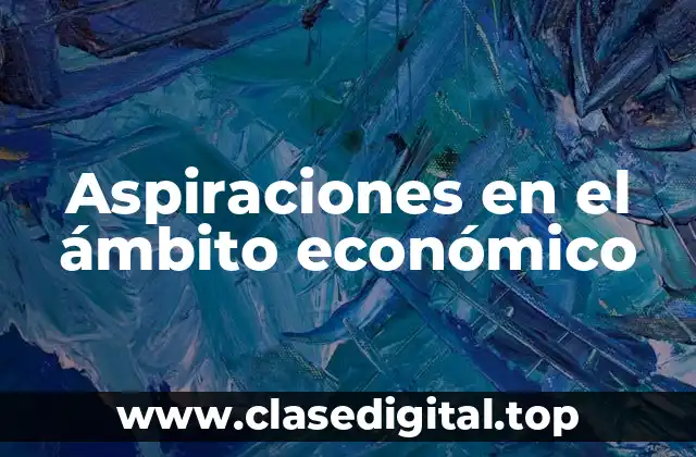 Aspiraciones en el ámbito económico