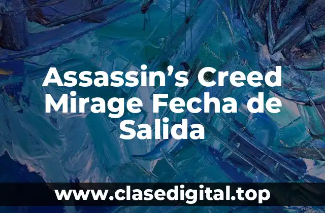 Assassin’s Creed Mirage Fecha de Salida