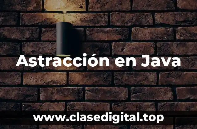 Ejemplos de astracción en Java