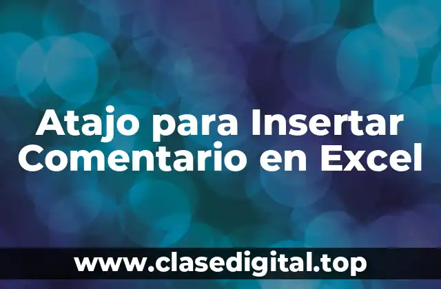 Atajo para Insertar Comentario en Excel
