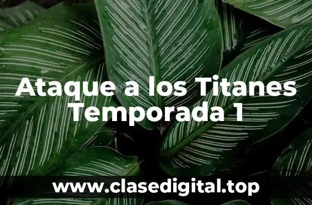 Ataque a los Titanes Temporada 1