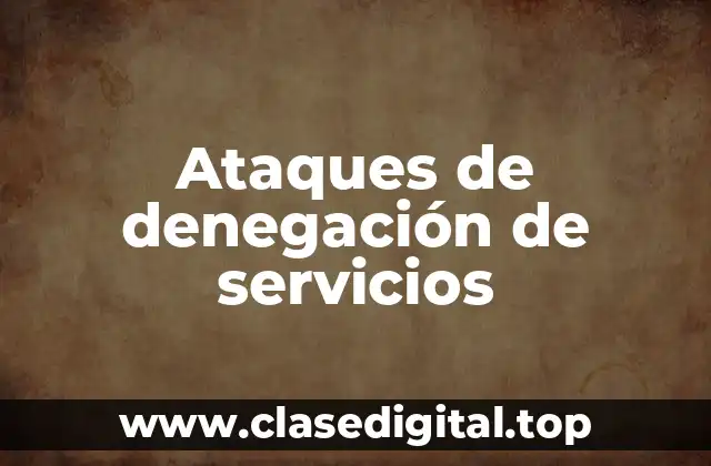 Ataques de denegación de servicios