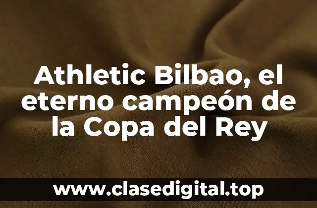 La Copa del Rey, la competición más antigua de España