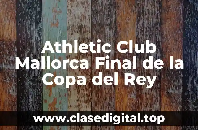 Athletic Club Mallorca Final de la Copa del Rey