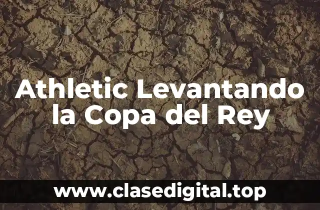 Los Primeros Éxitos del Athletic en la Copa del Rey