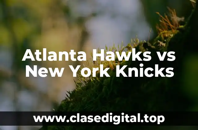 Atlanta Hawks vs New York Knicks