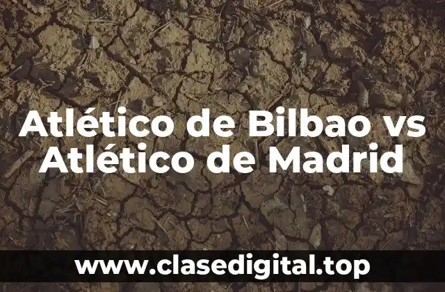 Atlético de Bilbao vs Atlético de Madrid