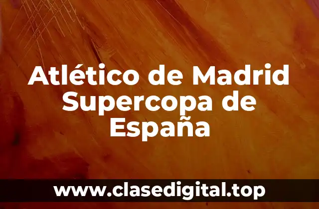 Atlético de Madrid Supercopa de España