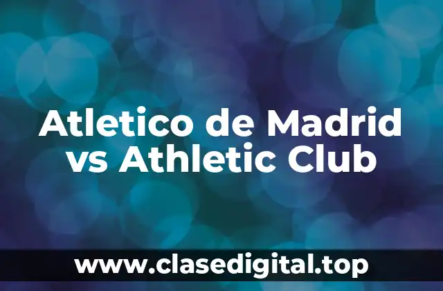 Atletico de Madrid vs Athletic Club
