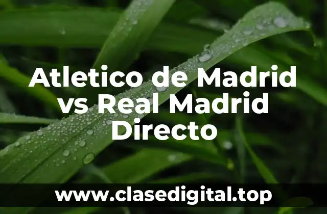 Atletico de Madrid vs Real Madrid Directo