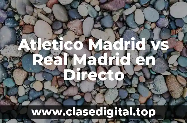 Atletico Madrid vs Real Madrid en Directo