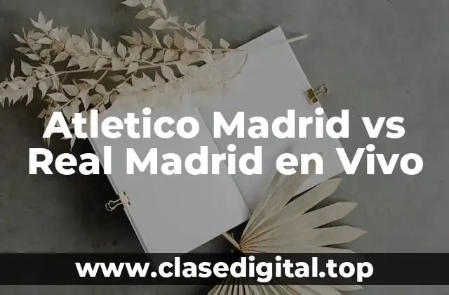 Atletico Madrid vs Real Madrid en Vivo