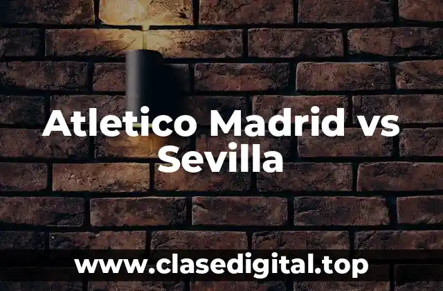 Atletico Madrid vs Sevilla