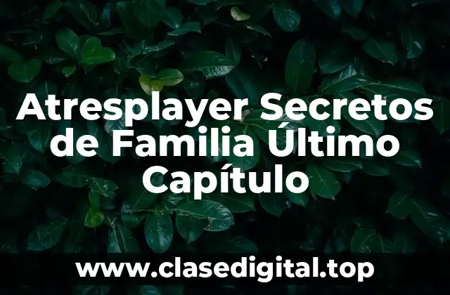 La Trama de Secretos de Familia