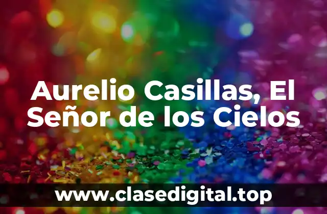 Aurelio Casillas, El Señor de los Cielos