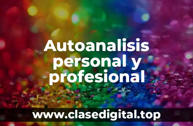 Ejemplos de autoanalisis personal y profesional