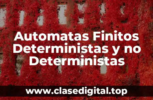 Automatas Finitos Deterministas y no Deterministas