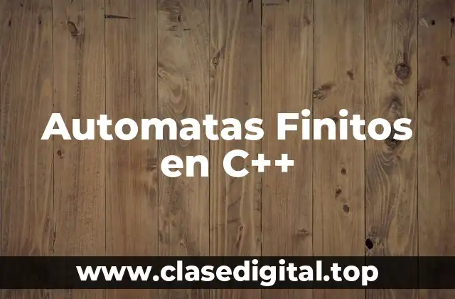 Automatas Finitos en C++