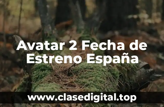 Avatar 2 Fecha de Estreno España