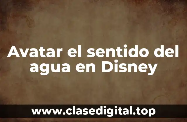 Avatar el sentido del agua en Disney
