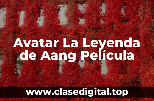 Avatar La Leyenda de Aang Película